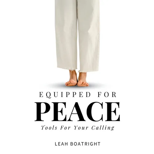 Equipped For Peace: Tools For Your Calling