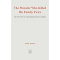The Monster That Killed His Family Twice: The Faith Green Story