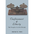 Confinement & Liberty: The Thoughts of an Ex-Offender