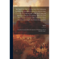 Retratos De Los Reyes De Espana Desde Atanarico Hasta Nuestro Católico Monarca Don Cárlos III (Que Dios Guarde) Segun Las Noticias Y Los Originales Ma