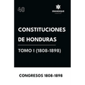 Constituciones de Honduras Tomo I (1808-1898)