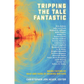 Tripping the Tale Fantastic: Weird Fiction by Deaf and Hard of Hearing Writers