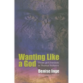 Wanting Like a God: Desire and Freedom in the Works of Thomas Traherne