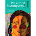 Presumed Incompetent II: Race, Class, Power, and Resistance of Women in Academia