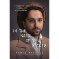 In the Name of My Father: Struggling for Freedom in Afghanistan
