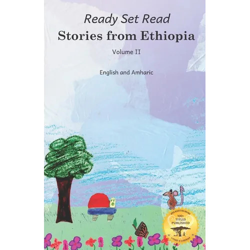Stories From Ethiopia: Volume 2: Exploring the Bravery and Curiosity of Animals, in English and Amharic