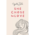 She chose to love: empowering poetry