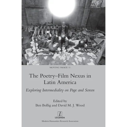The Poetry-Film Nexus in Latin America: Exploring Intermediality on Page and Screen