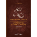 Guide Élémentaire Et Pratique Pour La Fabrication Du Cidre Et Du Poiré (Éd. 1889): Et La Culture Du Pommier