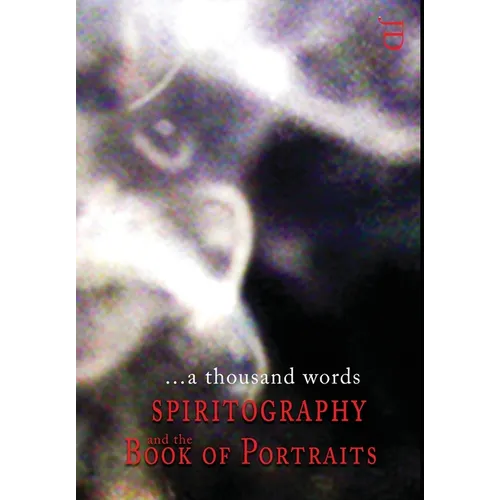 ...a thousand words: Spiritography and the Book of Portraits