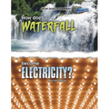 How Does a Waterfall Become Electricity?