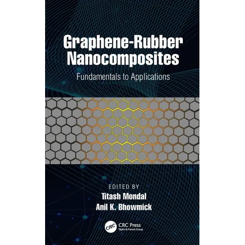 Graphene-Rubber Nanocomposites: Fundamentals to Applications