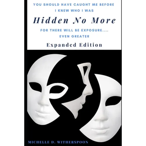 Hidden No More - Expanded Edition: For There Will Be Exposure... Even Greater
