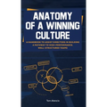 Anatomy of a Winning Culture: A Handbook to Help Directors Build a Pathway to High-Performance, Well-Structured Teams