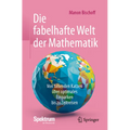 Die Fabelhafte Welt Der Mathematik: Von Fallenden Katzen Über Optimales Einparken Bis Zu Zeitreisen