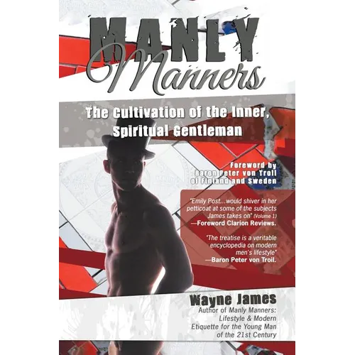 Manly Manners: The Cultivation of the Inner, Spiritual Gentleman