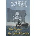 The Pirates of the Sea of Cortés