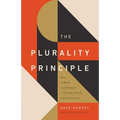 The Plurality Principle: How to Build and Maintain a Thriving Church Leadership Team