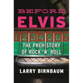 Before Elvis: The Prehistory of Rock 'n' Roll