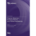 Polymer Materials for Drug Delivery and Tissue Engineering