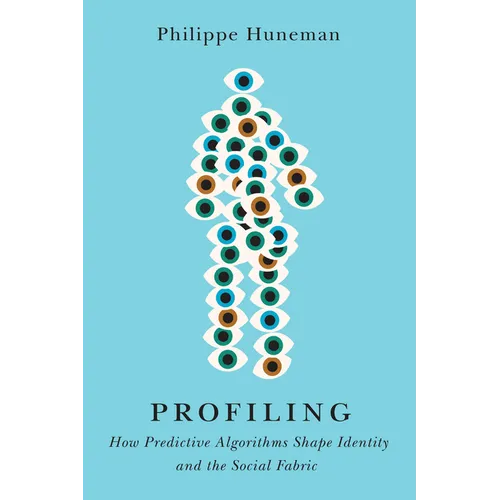 Profiling: How Predictive Algorithms Shape Identity and the Social Fabric
