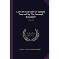 Laws Of The State Of Illinois Enacted By The General Assembly; Volume 28