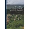 The Early History Of Sweden [a Paper]