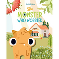 The Monster Who Worried: A Social, Emotional Book For Teaching Kids About Conquering Worry