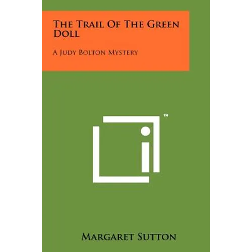 The Trail of the Green Doll: A Judy Bolton Mystery