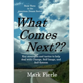 What Comes Next?: Key strategies and tactics to help deal with Change, Self-Image, and Self-Esteem