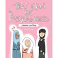 That Can Be Arranged: A Muslim Love Story
