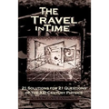 The Travel in Time: - 21 Solutions for 21 Questions of the XXI century Physics - ( Scientific version )
