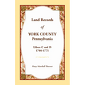 Land Records of York County, Pennsylvania, Libers C and D, 1764-1771