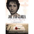 Joe and Gloria An Immigrant's Story of Love: Love, joy, happiness, beauty, pleasures. Freedom! He wants it all.