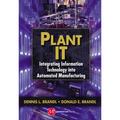 Plant IT: Integrating Information Technology into Automated Manufacturing