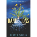 Dandelions: Dark Roots