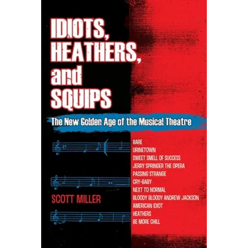 Idiots, Heathers, and Squips: The New Golden Age of the Musical Theatre