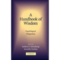 A Handbook of Wisdom: Psychological Perspectives