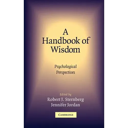 A Handbook of Wisdom: Psychological Perspectives