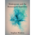 Shakespeare and the Restoration Repertory