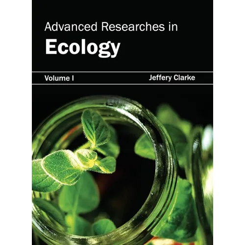 Advanced Researches in Ecology: Volume I