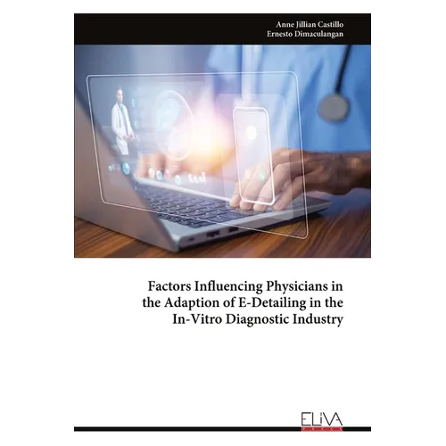 Factors Influencing Physicians in the Adaption of E-Detailing in the In-Vitro Diagnostic Industry