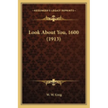 Look About You, 1600 (1913)