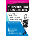 Get to the Publishing Punchline: A Fun (and Slightly Aggressive) 30 Day Guide to Get Your Book Ready for the World