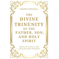 The Divine Trinunity of the Father, Son, and Holy Spirit