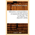 Mémoires, Correspondance Et Manuscrits Du Général La Fayette. T4 (Éd.1837-1838)