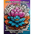 Lotus Flower Mandala: Beautiful Lotus Flower Coloring Mandalas