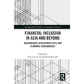 Financial Inclusion in Asia and Beyond: Measurement, Development Gaps, and Economic Consequences