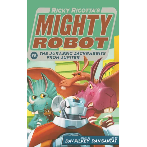 Ricky Ricotta's Mighty Robot vs. the Jurassic Jackrabbits from Jupiter