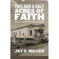 Two and a Half Acres of Faith: How Faith Builds When Dreams Crumble